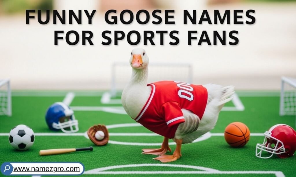 Funny Goose Names for Sports Fans featuring pun-filled, athlete-inspired, and hilarious Funny Geese Names for pet geese