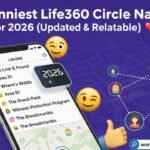Funny Life360 Circle Names list for 2026 shown on phone screen with friends group chat and location tracking map