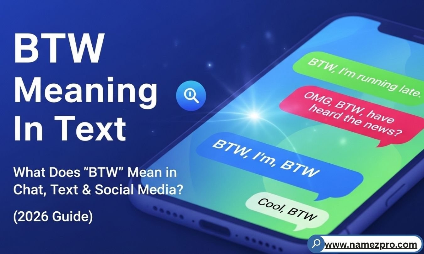 BTW Meaning in Text: What Does “BTW” Mean in Chat, Text & Social Media? (2026 Guide)