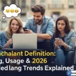 Nonchalant definition meaning explained — calm unbothered person with 2026 social media slang trends visual guide