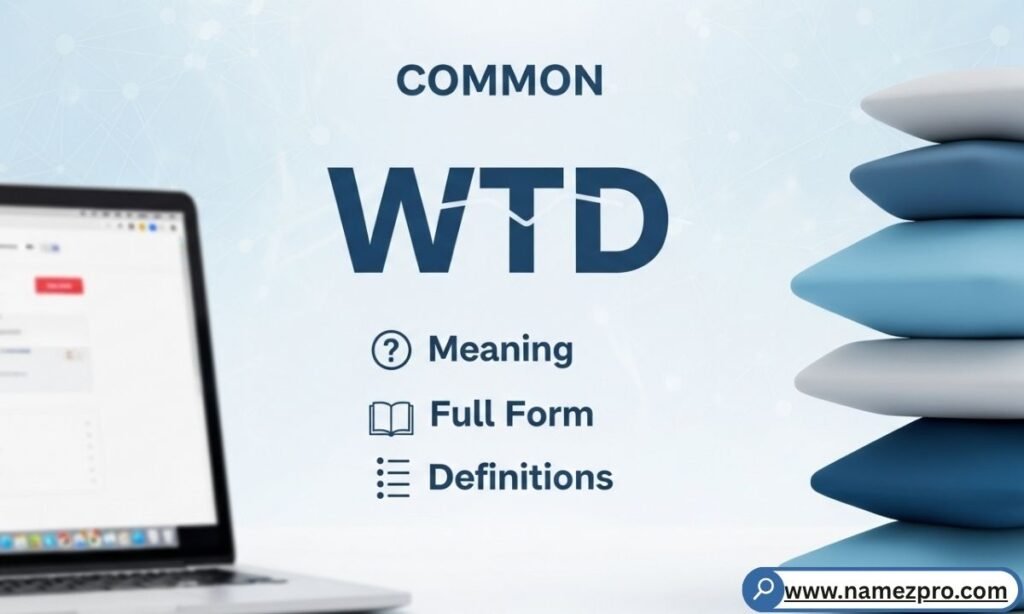 A colorful list showing different meanings of the abbreviation WTD like "What To Do" and "Wanted."