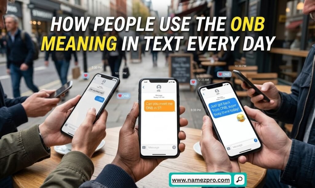 Person using ONB meaning in text during an everyday chat conversation