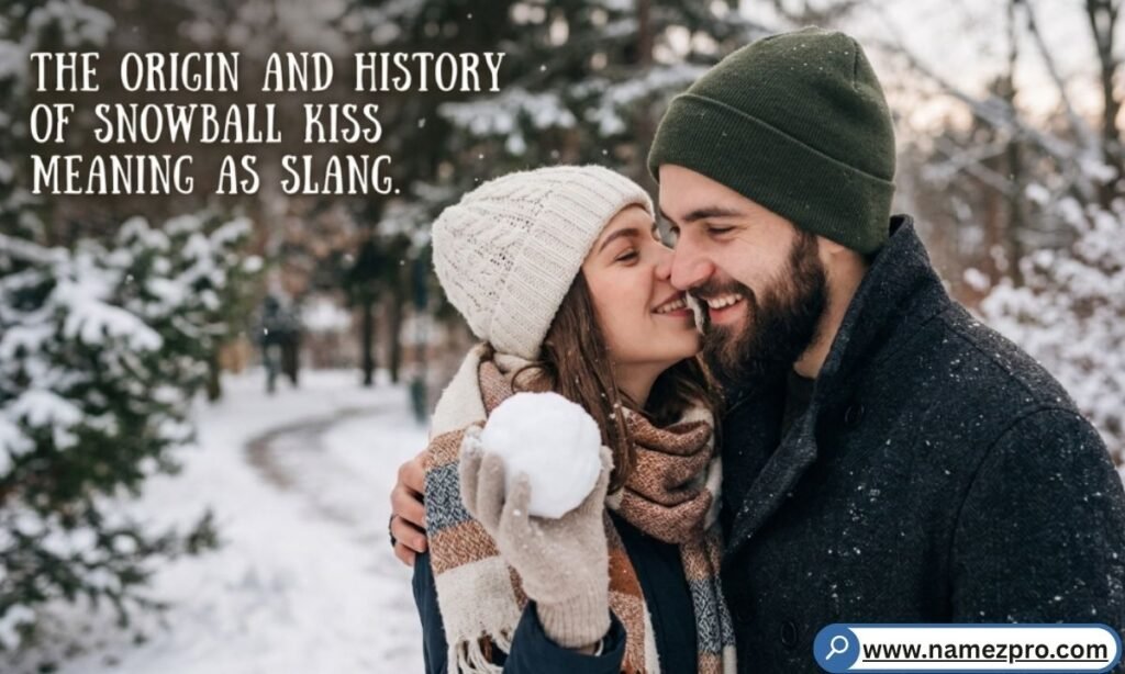 Origin history snowball kiss meaning slang winter romantic gesture