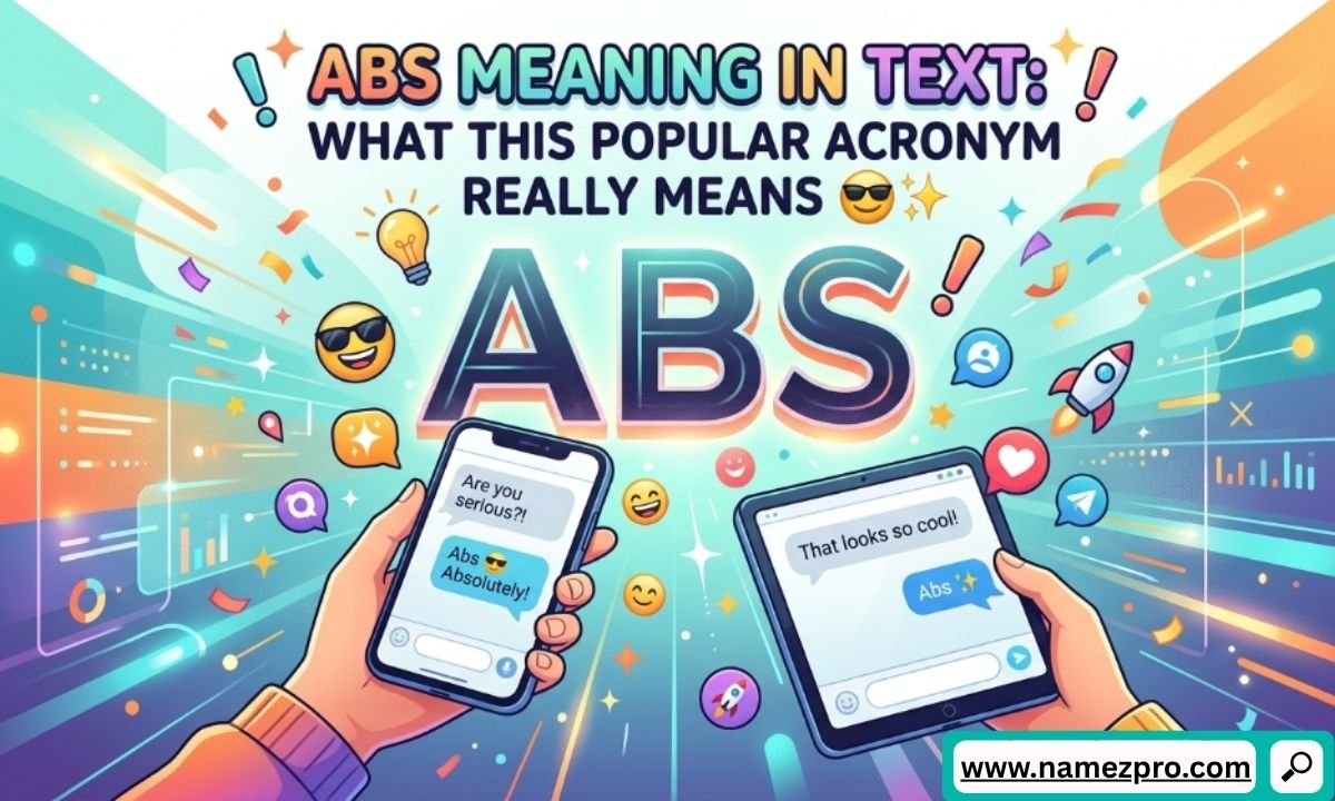 ABS Meaning in Text acronym explained on smartphone chat screen with social media slang and texting examples